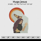 Hugs jesus Embroidery File 6 size